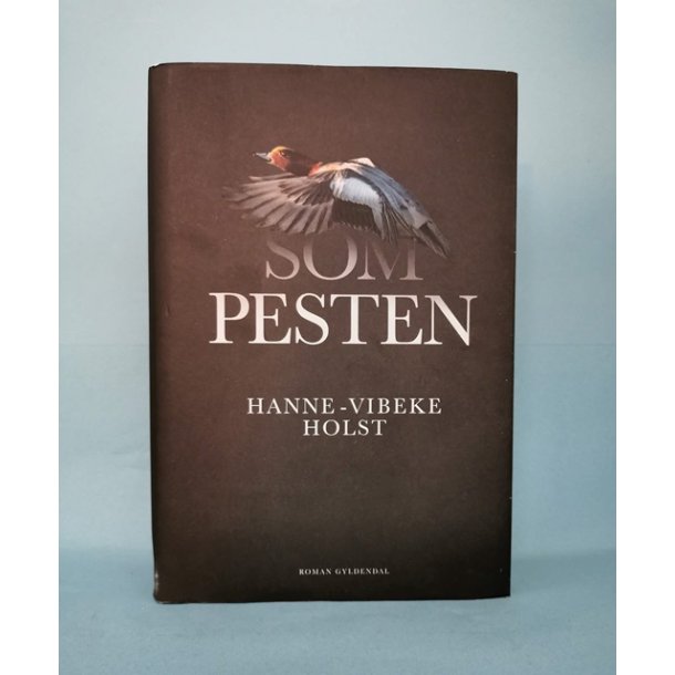 Som pesten ,Hanne-Vibeke Holst