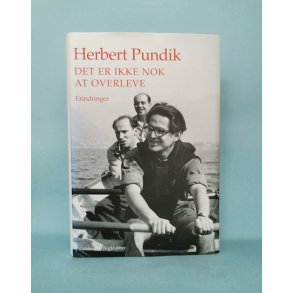 Det er ikke nok at overleve, Herbert Pundik