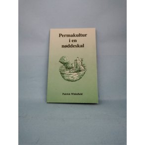 Permakultur i en nddeskal, Patrick Whitefield