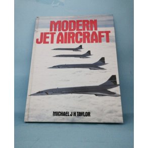 Modern Jet Aircraft, (English) Michael J.H. Taylor