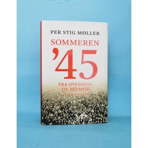 Sommeren45 fra overmod til mismod,   Per Stig Mller
