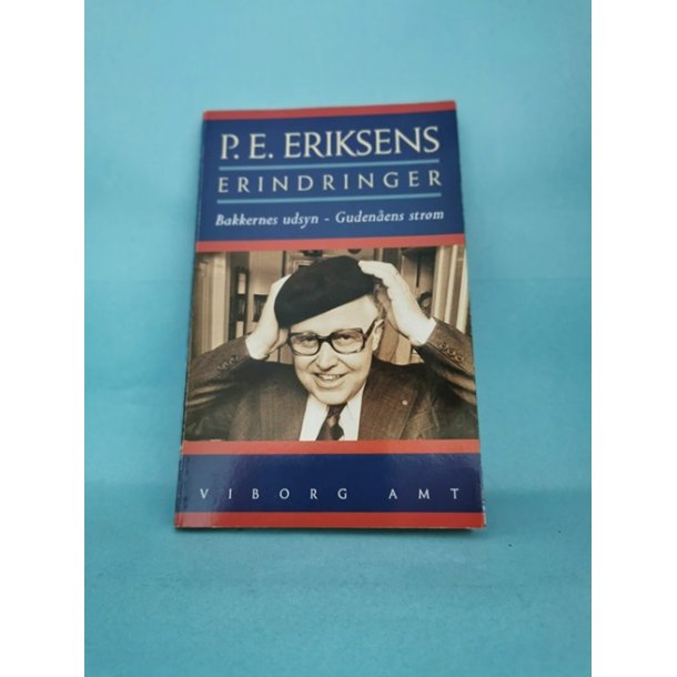 P.E. Eriksens erindringer, red. Mogens Christensen