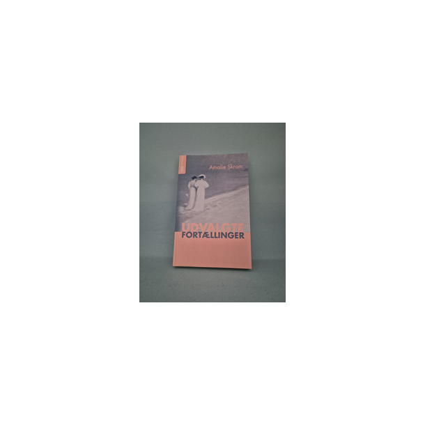 Udvalgte fort�llinger, Amalie Skram