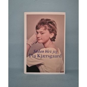 S�dan blev jeg Pia Kj�rsgaard, Pia Kj�rsgaard