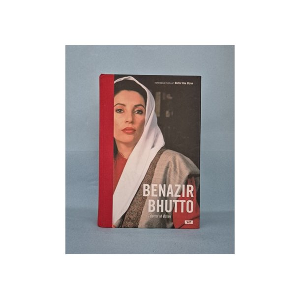 Benazir Bhutto-datter af �sten, Benazir Bhutto