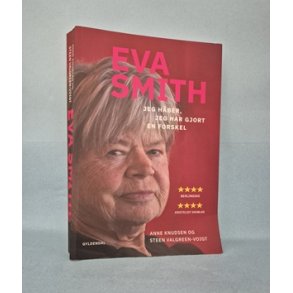 Eva Smith Jeg h�ber jeg har gjort en forskel,   Anne Knudsen , Steen Valgreen-Voigt