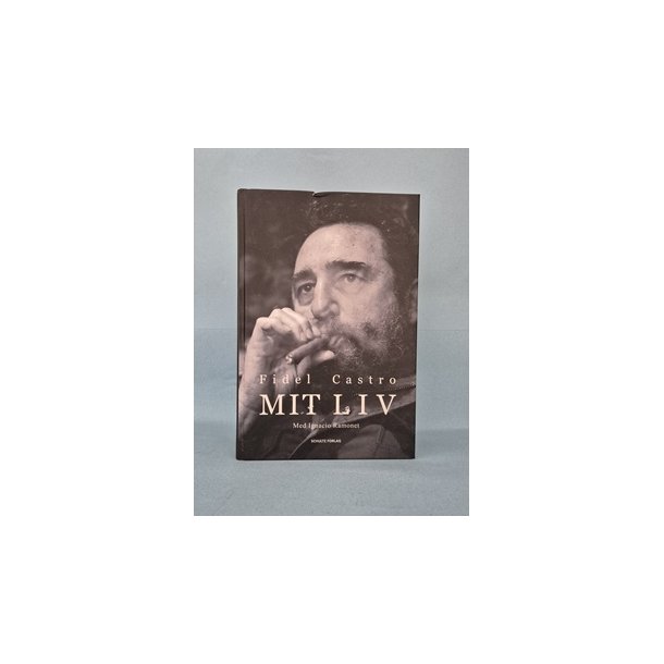 Mit Liv , Fidel Castro med med Ignacio Ramonet