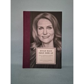 Hvad man ikke  d�r af- Helle Thorning-Schmidt fort�ller sin historie, Nina Munch-Perrin 