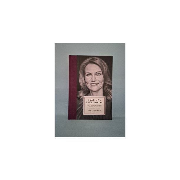 Hvad man ikke  d�r af- Helle Thorning-Schmidt fort�ller sin historie, Nina Munch-Perrin 