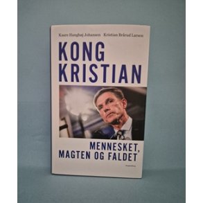 Kong Kristian-mennesket, magten og faldet,        Kaare Hangh�j Johansen og Kristian Br�rud Larsen