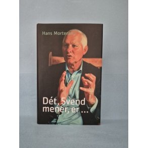 D�t Svend mener er..., Hans Mortensen
