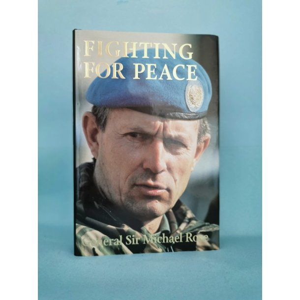 Fighting for Peace, General Sir Michael Rose