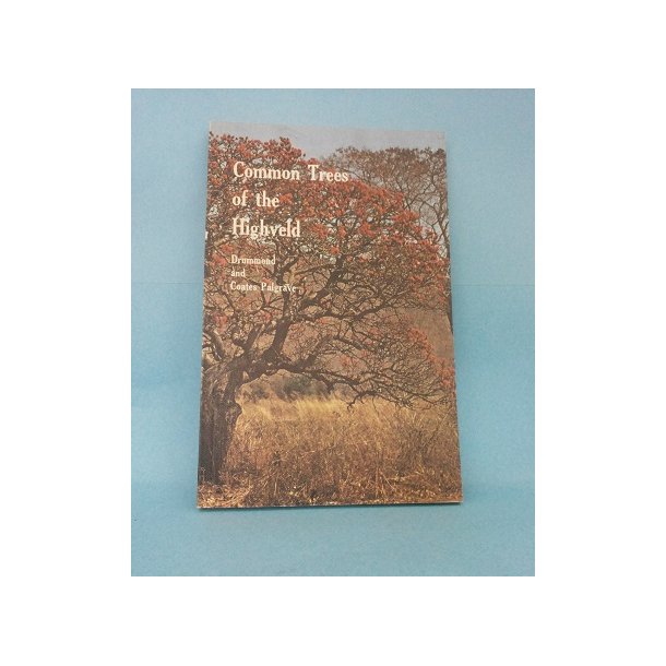 Common Trees of the Highveld; Drummond and Coates Palgrave
