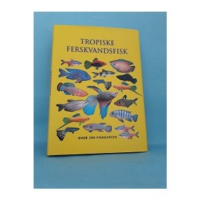 Tropiske ferskvandsfisk; John A. Dawes