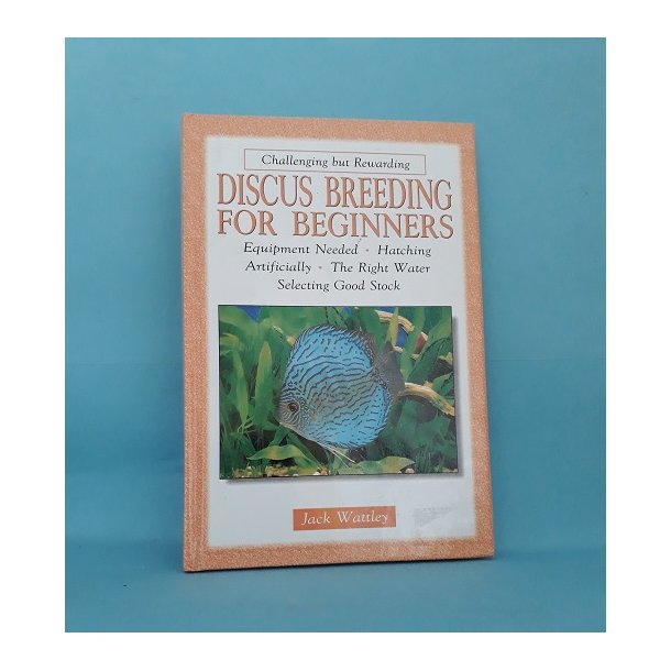 Discus breeding fo beginners; Jack Wattley