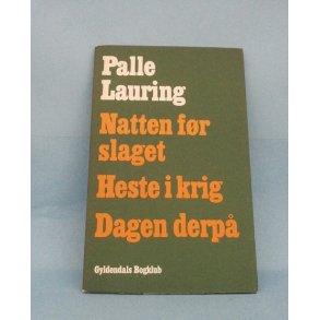 Natten før slaget-Heste i krig-Dagen derpå ; Palle Lauring