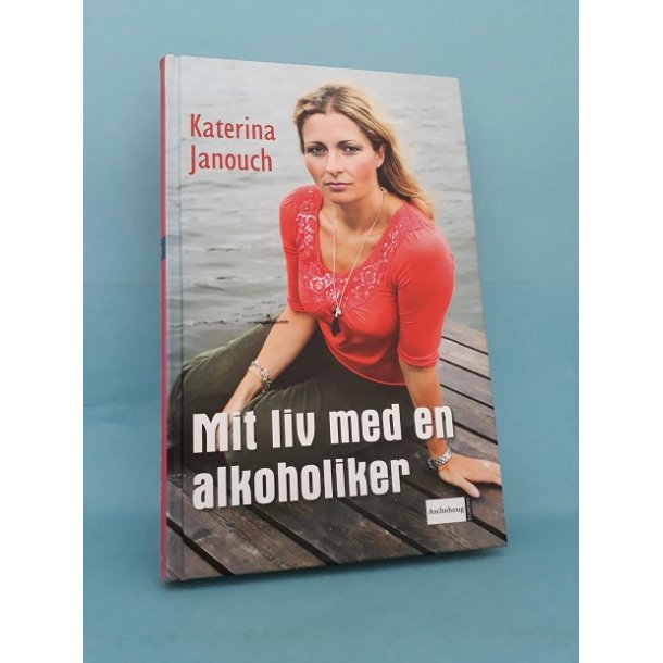 Mit liv med en alkoholiker,Katerina Janouch ( (Virkelighedens Verden o.l. )