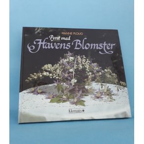 Pynt med havens blomster; Hanne Ploug