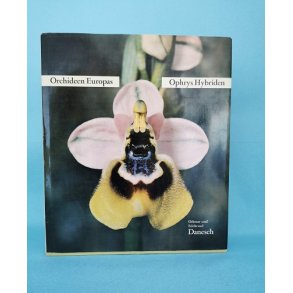 Orchideen Europas - Ophrys Hybriden,( tysk ) Othmar und Edeltraud Danesch