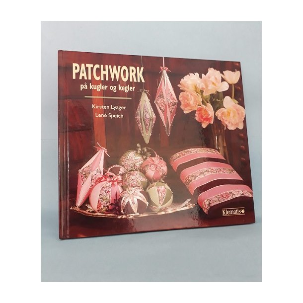 Patchwork p kugler og kegler, Kirsten Lyager og Lene Speich