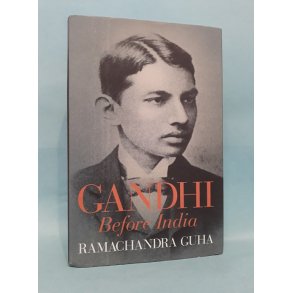 Gandhi Before India,Ramachandra Guha