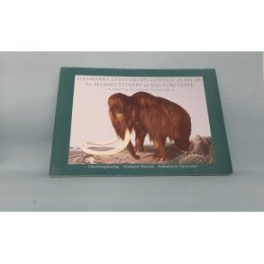 Danmarks dyreverden gennem 20.000 r fra mammutsteppe til kultursteppe