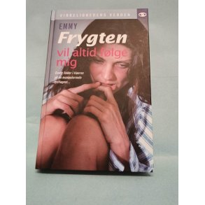 Frygten vil altid flge mig, Anonym forfatter sammen med Emmy ( Serien Virkelighedens Verden o.l.) 