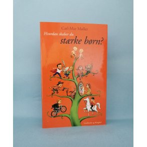 Hvordan skaber du strke brn? , Carl-Mar Mller