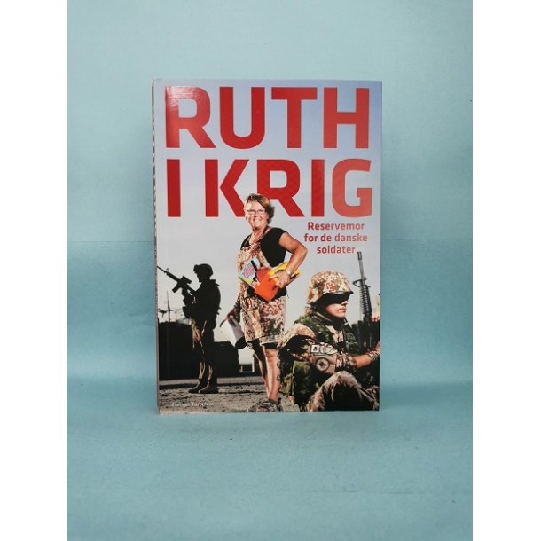 Ruth i krig- Reservemor for de danske soldater , Ruth Brik Christensen 