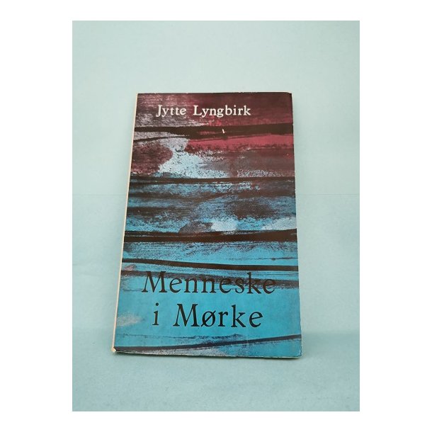 Jytte Lyngbirk: Menneske i mrke