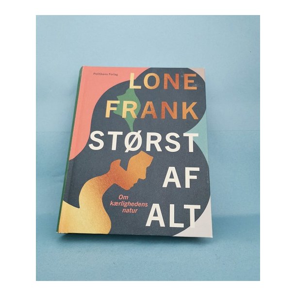 Strst af alt, Lone Frank