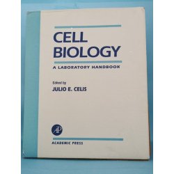 Cell Biology  a Laboratory Handbook, edited by Julio E. Celis