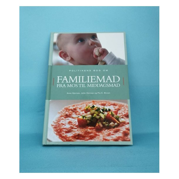 Familiemad,Fra mos til middagsmad, Anne Hjerne, Jette Hjerne og Pia E. Brown