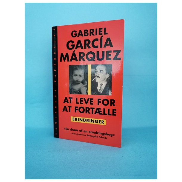 At leve for at fortlle, Gabriel Garcia Marquez