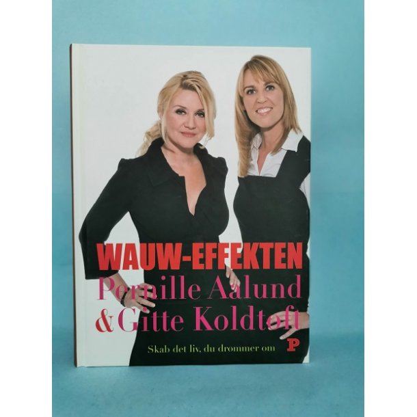 Wauw-Effekten, Pernille Aalund og Gitte Koldtof