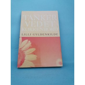 Tanker ved et kkkenbord, Lilli Gyldenkilde