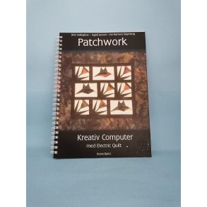 Patchwork- Kreativ Computer med Electric Quilt, Britt Sallingboe, Ingrid jensen, Ute-Barbara Skjnb