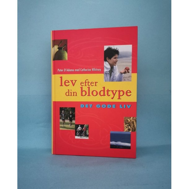 Lev efter din blodtype, Peter  D`Adamo med Cathrine Whitney