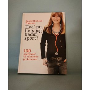 Hva nu, hvis jeg hader sport?, Bente Klarlund Pedersen