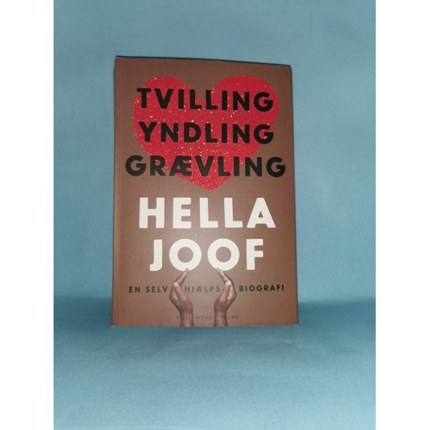 Tvilling yndling grvling,  En selv (hjlps) biografi, Hella Joof