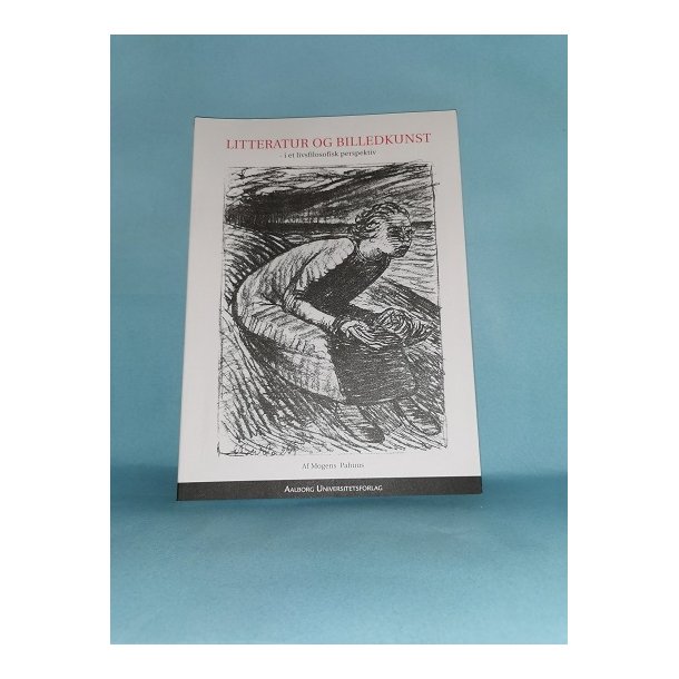 Litteratur og billedkunst-i et livsfilosofisk perspektiv, Mogens Pahuus
