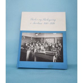 Skoler og skolegang i Aarhus 1930-1970, red. Ib Gejl