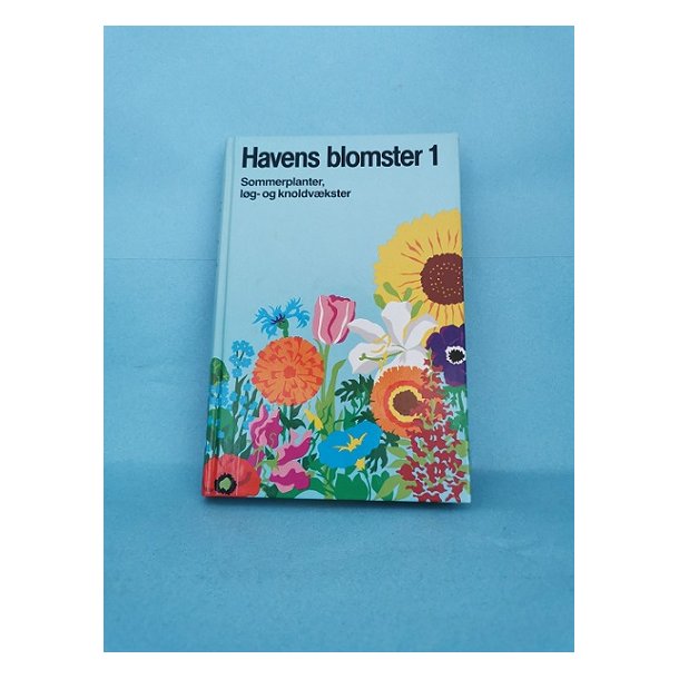 Havens blomster 1, Sommerplanter,lg-og knoldvkster,  Eigil Kir