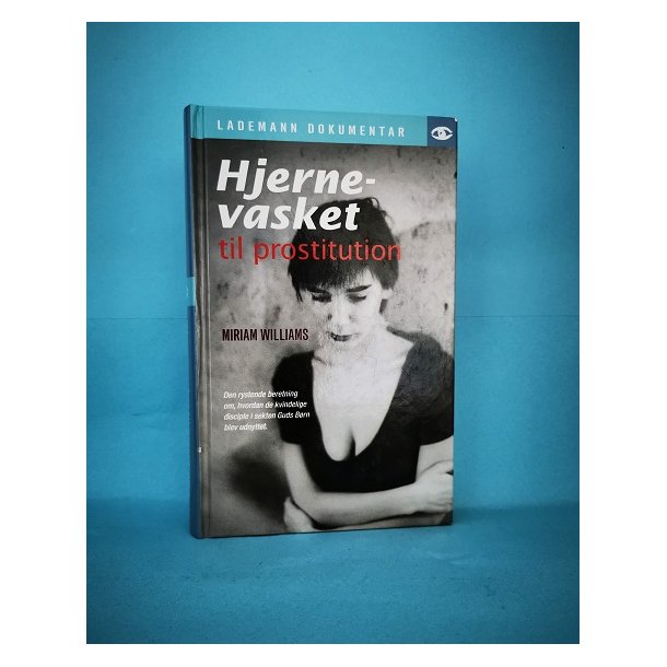 Hjernevasket til prostitution, Miriam Williams ( Virkelighedens Verden o.l. )