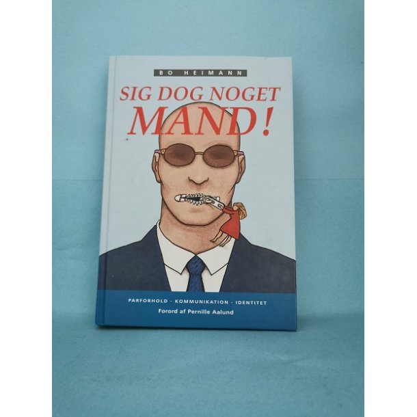 Sig dog noget Mand!, Bo Heimann