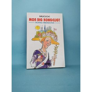 Mor dig kongeligt, Mugge