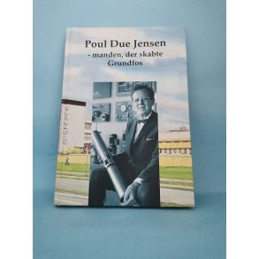 Poul Due Jensen-manden ,der skabte Grundfos
