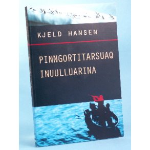 Pinngortitarsuaq Inuulluarina, Kjeld Hansen