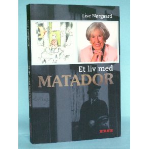 Et liv med Matador, Lise Nrgaard