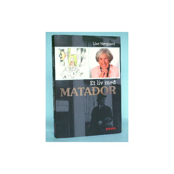 Et liv med Matador, Lise Nrgaard